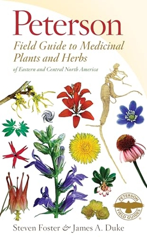 Foster, Steven / James A Duke. Peterson Field Guide to Medicinal Plants & Herbs of Eastern & Central N. America - Third Edition. HarperCollins, 2014.