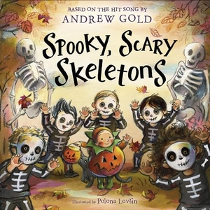 Gold, Andrew. Spooky, Scary Skeletons - A Sing-Along Picture Book Based on the Hit Song. Random House Children's Books, 2024.