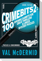 CrimeBits 2: 100 Opening Gambits for Great Thrillers & Linked Mystery Puzzles