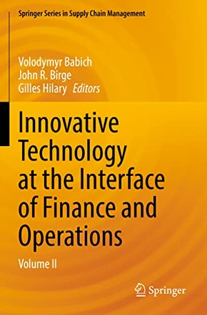 Babich, Volodymyr / Gilles Hilary et al (Hrsg.). Innovative Technology at the Interface of Finance and Operations - Volume II. Springer International Publishing, 2023.