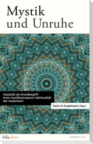 Mystik und Unruhe. Inquietät als Grundbegriff einer mystikbezogenen Spiritualität der Gegenwart.