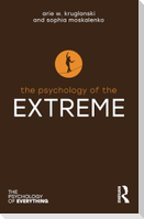 The Psychology of the Extreme