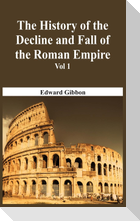 The History Of The Decline And Fall Of The Roman Empire - Vol 1
