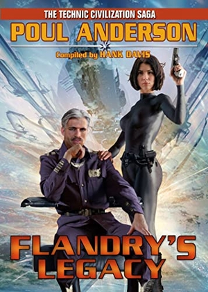 Anderson, Poul. Flandry's Legacy - The Technic Civilization Saga. Baen, 2011.
