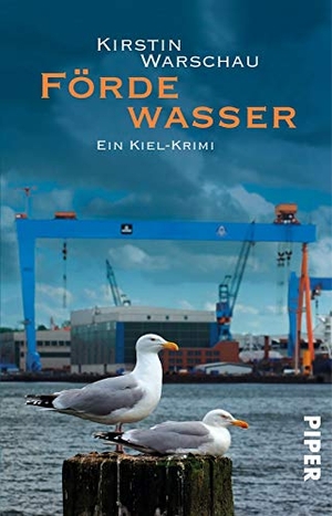 Warschau, Kirstin. Fördewasser - Ein Kiel-Krimi. Piper Verlag GmbH, 2008.