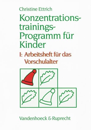 Ettrich, Christine. Konzentrationstrainings-Programm für Kinder I. Vorschulalter. Vandenhoeck + Ruprecht, 1997.