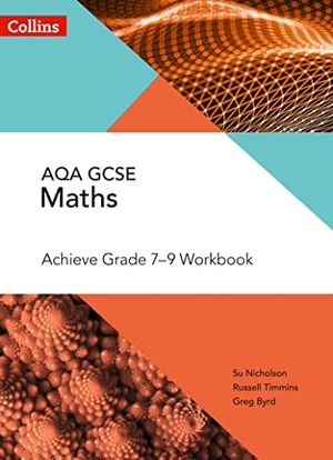 Byrd, Greg / Timmins, Russell et al. AQA GCSE Maths Achieve Grade 7-9 Workbook. HarperCollins Publishers, 2018.