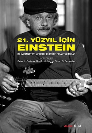 L. Galison, Peter / Holton, Gerald et al. 21. Yüzyil Icin Einstein. Alfa Basim Yayim Dagitim, 2013.