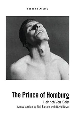Kleist, Heinrich Von. Prince of Homburg. Bloomsbury 3PL, 2002.