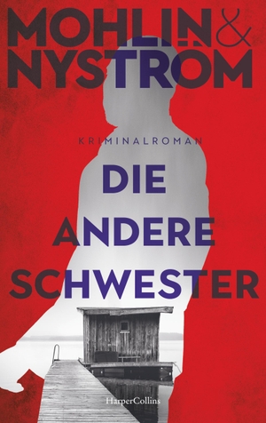 Mohlin, Peter / Peter Nyström. Die andere Schwester - Skandinavien-Thriller um den FBI-Agenten John Adderley. HarperCollins, 2022.