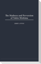 Madness and Perversion of Yukio Mishima