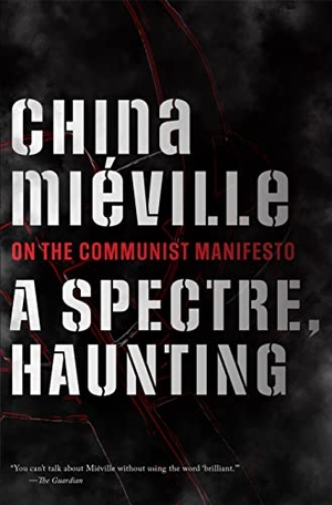 Miéville, China. A Spectre, Haunting. Haymarket Books, 2023.