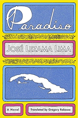 Lezama Lima, Jose / Josoe Lezama Lima. Paradiso. Deep Vellum Publishing, 2005.