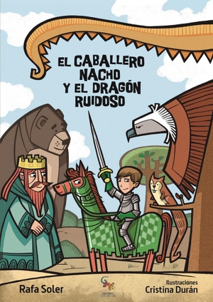 Soler, Rafael / Cristina Durán. El Caballero Nacho y el dragón ruidoso. Editorial Sargantana, 2019.