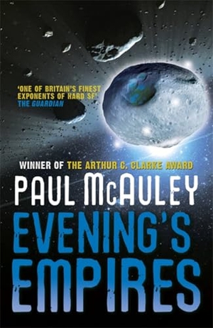 Mcauley, Paul. Evening's Empires. Orion, 2014.