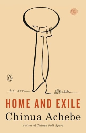 Achebe, Chinua. Home and Exile. Penguin Publishing Group, 2001.