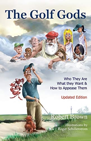 Brown, Robert. The Golf Gods: Who They Are, What They Want, and How to Appease Them Updated Edition. Touchladybirdlucky Studios, 2019.