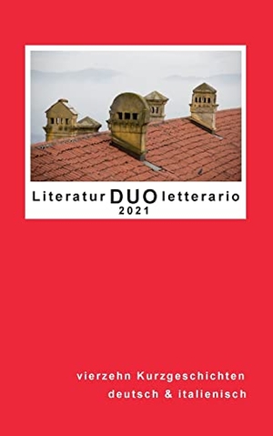 Stiftung für Völkerverständigung, Heimann (Hrsg.). Literatur DUO Letterario 2021. Books on Demand, 2021.