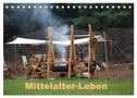 Mittelalter - Leben (Tischkalender 2024 DIN A5 quer), CALVENDO Monatskalender