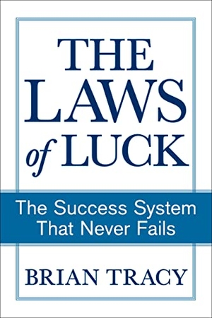 Tracy, Brian. The Laws of Luck - The Success System That Never Fails. Gildan Media LLC DBA G&D Media, 2023.