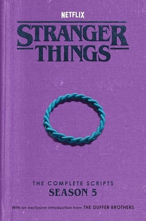 Netflix / The Duffer Brothers. Stranger Things: The Complete Scripts, Season 5. Random House USA Inc, 2026.