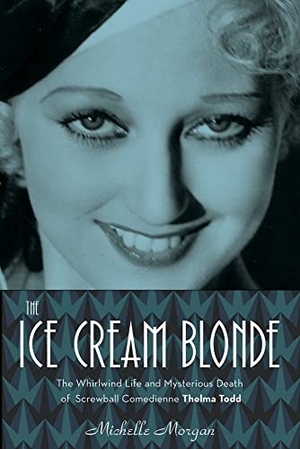 Morgan, Michelle. The Ice Cream Blonde - The Whirlwind Life and Mysterious Death of Screwball Comedienne Thelma Todd. Chicago Review Press, 2015.