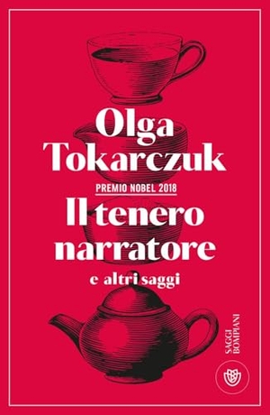 Tokarczuk, Olga. Il tenero narratore e altri saggi. Bompiani, 2024.