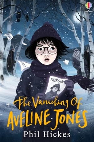 Hickes, Phil. The Vanishing of Aveline Jones. Usborne Publishing, 2022.