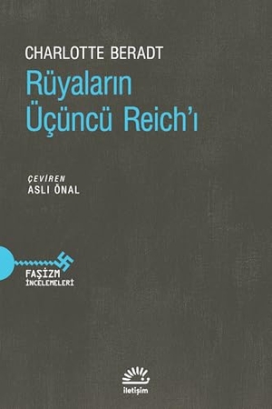 Beradt, Charlotte. Rüyalarin Ücüncü Reichi. Iletisim Yayinlari, 2024.