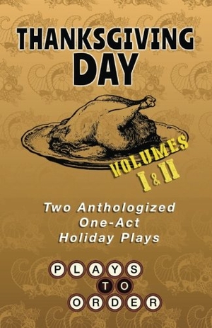 Beardsley, Brandon / Benjamin, Ava et al. Thanksgiving Day: Two Anthologized One-Act Plays. Touchladybirdlucky Studios, 2018.