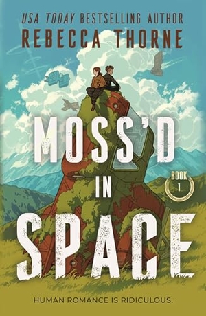 Thorne, Rebecca. Moss'd in Space. Tor Publishing Group, 2026.