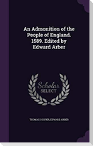 An Admonition of the People of England. 1589. Edited by Edward Arber