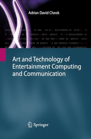 Cheok, Adrian David. Art and Technology of Entertainment Computing and Communication. Springer London, 2016.