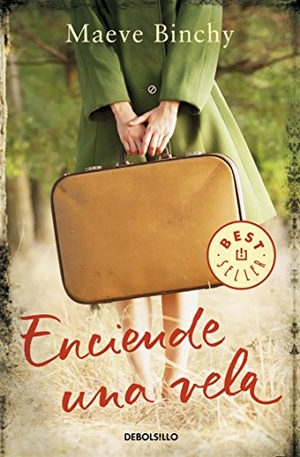 Binchy, Maeve. Enciende una vela. Debolsillo, 2015.