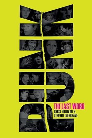 Sullivan, Chris / Stephen Colegrave. Punk - The Last Word. Omnibus Press, 2025.