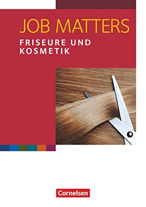 Reiter, Roland. Job Matters A2 Friseure & Kosmetik Arbeitsheft. Cornelsen Verlag GmbH, 2015.