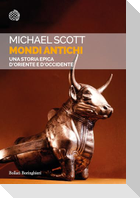 Mondi antichi. Una storia epica d'Oriente e d'Occidente