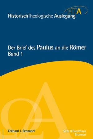 Schnabel, Eckhard J.. Der Brief des Paulus an die Römer, Kapitel 1-5 - Historisch Theologische Auslegung. SCM Brockhaus, R., 2018.