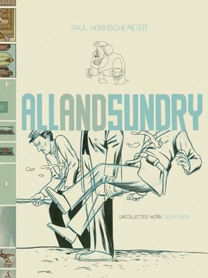 Hornschemeier, Paul. All and Sundry: Uncollected Work 2004-2009. Fantagraphics Books, 2009.