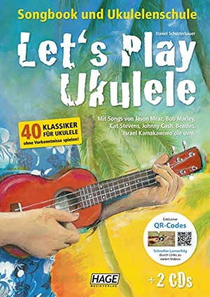 Schusterbauer, Daniel. Let's Play Ukulele (mit 2 CDs) - Songbook und Ukulelenschule. Hage Musikverlag, 2013.