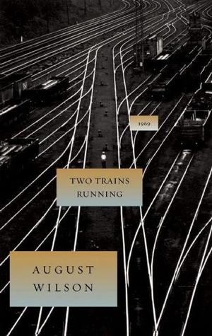 Wilson, August. Two Trains Running. Theatre Communications Group, 2008.