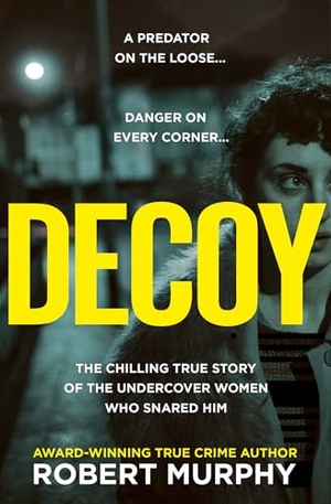 Murphy, Robert. Decoy. HarperCollins Publishers, 2024.