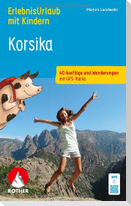 ROTHER Wanderbuch ErlebnisUrlaub mit Kindern Korsika. 40 Ausflüge und Wanderungen