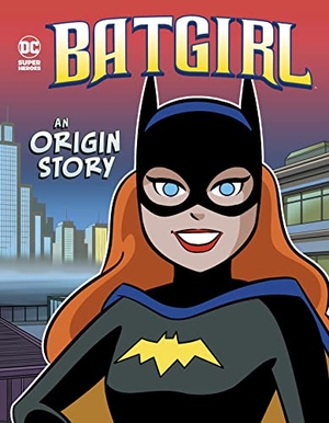 Sutton, Laurie S.. Batgirl - An Origin Story. Capstone Global Library Ltd, 2021.