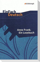 Anne Frank. Ein Lesebuch. EinFach Deutsch Textausgaben