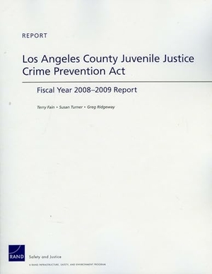 Fain, Terry / Turner, Susan et al. Los Angeles County Juvenile Justice Crime Prevention ACT - Fiscan Year 2008-2009 Report. RAND Corporation, 2010.