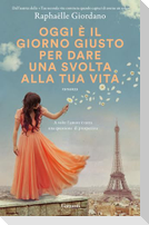 Oggi è il giorno giusto per dare una svolta alla tua vita