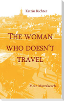 The woman who doesn't travel