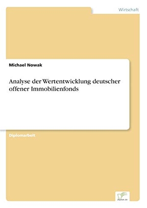 Nowak, Michael. Analyse der Wertentwicklung deutscher offener Immobilienfonds. Diplom.de, 2001.
