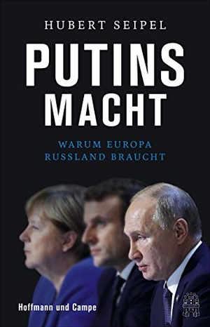 Seipel, Hubert. Putins neue Macht - Warum Europa R